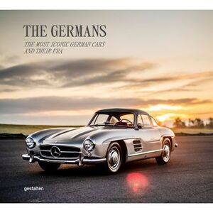 The Germans - Beautiful Machines: The Most Iconic German Cars and Their Era -- G